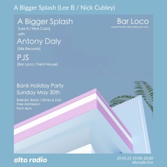 A Bigger Splash (Lee B / Nick Cubley) - 29.05.21