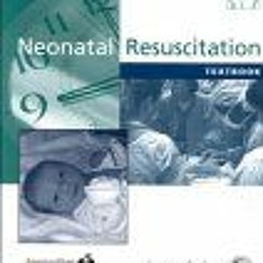 Get [EPUB KINDLE PDF EBOOK] Textbook of Neonatal Resuscitation (Book with CD-ROM for