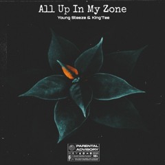 Young Steeze & King'Tee - All Up In My Zone (Ft Black Venom,Lazy-T & Trippy Scott