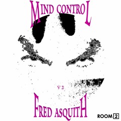 Fred Asquith - Mind Control V2