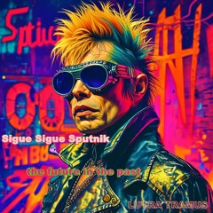 Sigue-Sigue Sputnik - the future in the past - Lutra Tramus