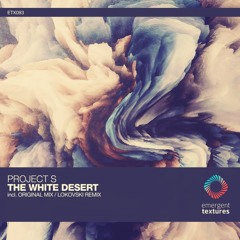 Project S - The White Desert (Lokovski Remix) [ETX093]