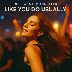 Like You Do Usually