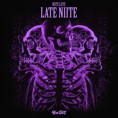 Niite Liite - Late Niite [40oz Cult]