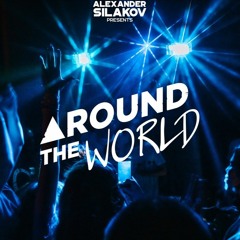 Alexander Silakov -  Around The World Episode 30 Birthday Mix