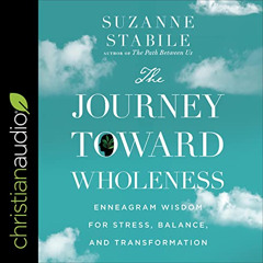Read KINDLE 📩 The Journey Toward Wholeness: Enneagram Wisdom for Stress, Balance, an