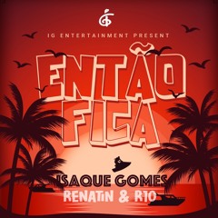 ENTÃO FICA - Dj Isaque G. Renatin E R10 Embrazza