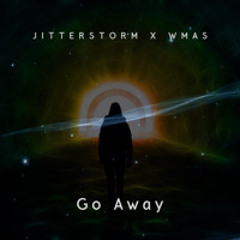 Jitterstorm x WMAS - Go Away