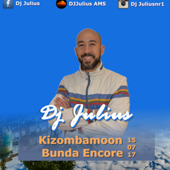 Live set Kizombamoon Bunda Encore Dj Julius 05-07-2017