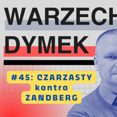 Czarzasty kontra Zandberg. "Warzecha & Dymek", odc. 45.