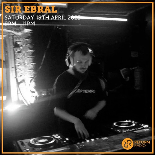 Sir Ebral | Reform Radio | 19.4.25