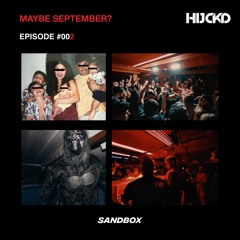SANDBOX 2 // Maybe September