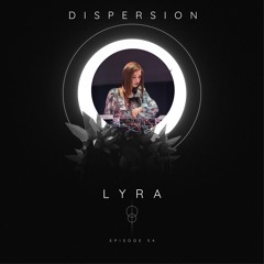 LYRA - DISPERSION #54