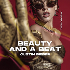 Justin Bieber - Beauty And A Beat (Avenado Remix) [MELODIC HOUSE X DNB REMIX]
