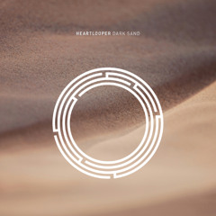 Heartlooper - Dark Sand (Original Mix)