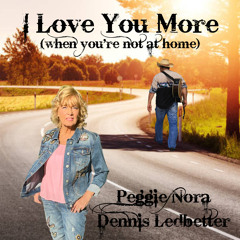 I Love You More (When You're Not at Home) [feat. Peggie Nora]