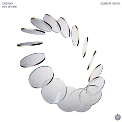 Hey it’s me - CR3WFX (SORENT Remix)