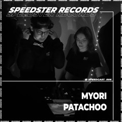[SPEEDCAST#006] - Myori b2b Patachoo