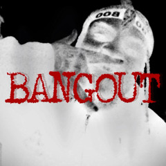 BANGOUT