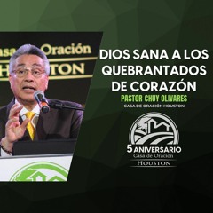 Chuy Olivares | Dios Sana a los quebrantados de corazón | 5to. Aniversario | 06/25/2023