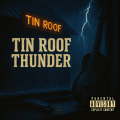 Tin Roof Thunder