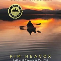 get [PDF] Download The Only Kayak: A Journey Into The Heart Of Alaska