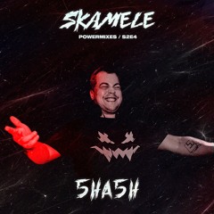5HA5H - Skamele 180.3 Powermix S2E4