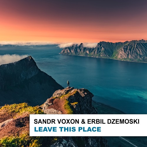 Sandr Voxon & Erbil Dzemoski - Leave This Place