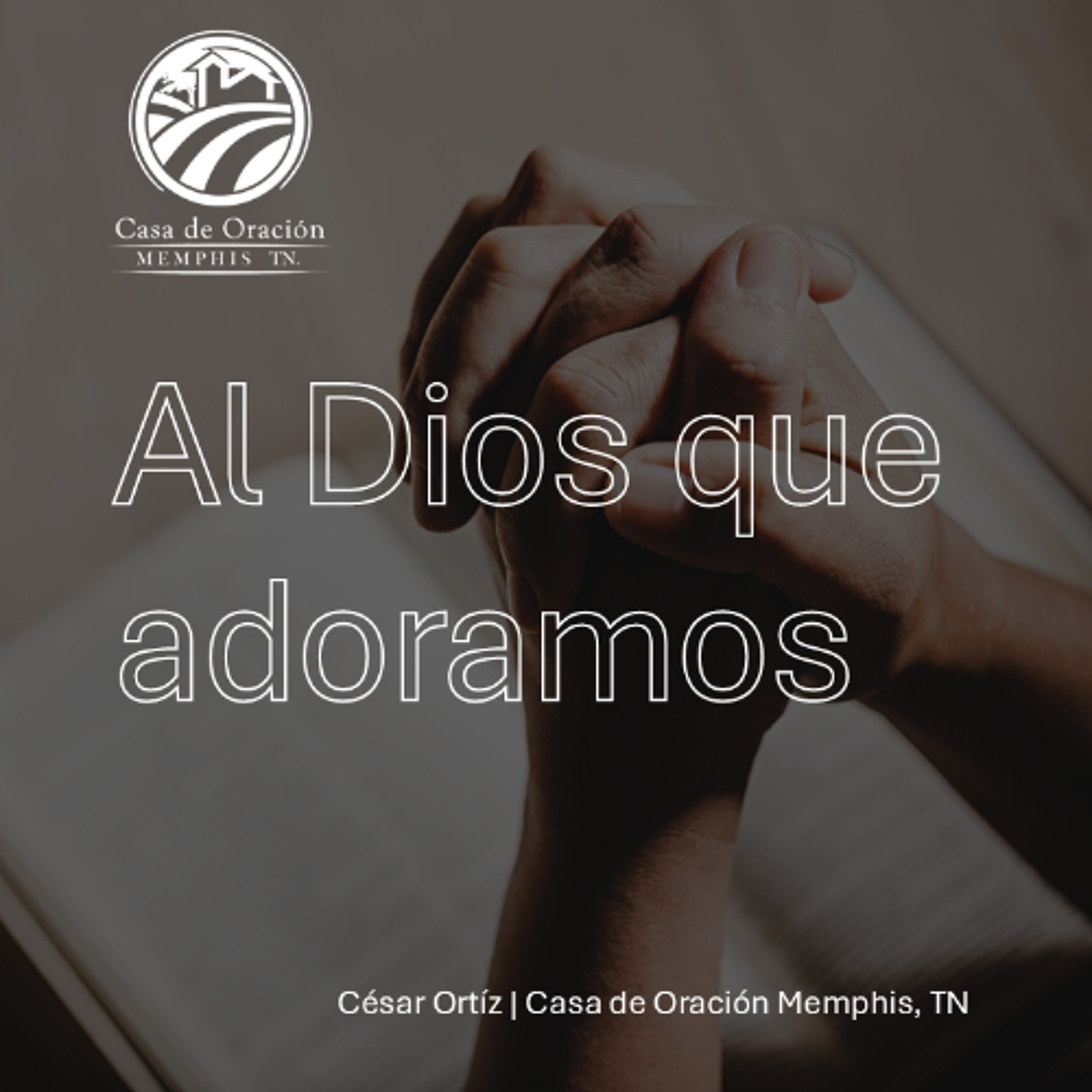 Al Dios que adoramos | César Ortíz | 03/30/25 episode artwork
