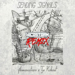 Flowanastasia & Tyr kohout  - Sending Signals (Wildstorm Remix) V7