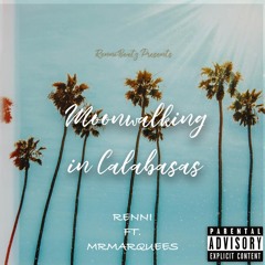 MrMarquees x Renni- MoonWalking In Calabasas (Prod. by RENNIBEATZ)