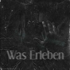 Was Erleben (feat. Absence)