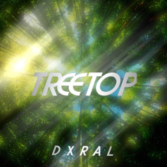 Dxral - Treetop