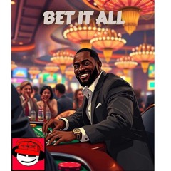 BET IT ALL