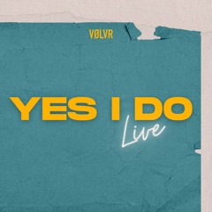 Yes I Do (Live)