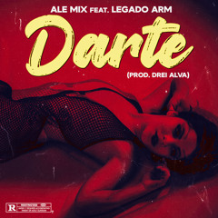 Darte (feat. Legado ARM)