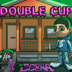 Double Cup - La Cobra x Kaissen & Dsaint