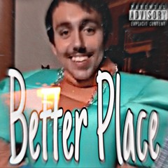 Better Place (Tony Got Laid)