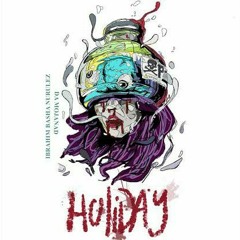 IBrahim Basha NuruleZ - HOLIDAY - (ft. DaMoJaNaD)_256k.mp3