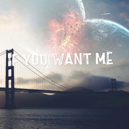 If You Want Me
