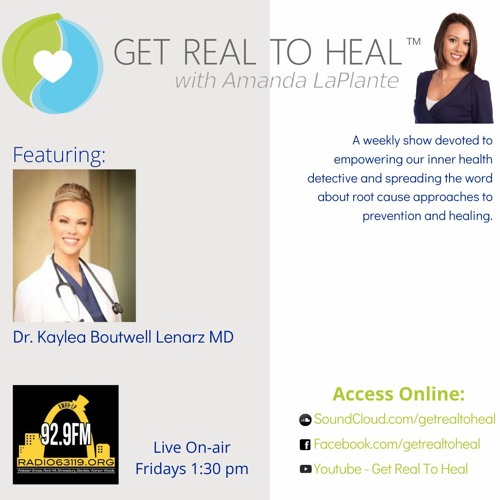 Get Real to Heal features Dr. Kaylea Boutwell Lenarz MD - A Shift in Perspective Pt. 2