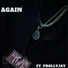 Again (feat. Prollyjay)