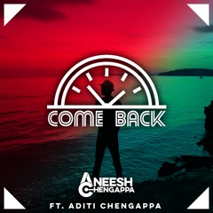 Come Back ft. Aditi Chengappa