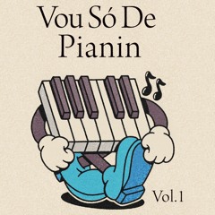 Vou Só De Pianin Vol.1