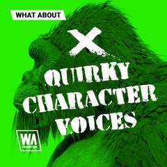 W. A. Production - What About: Quirky Character Voices
