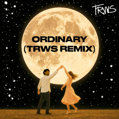 Alex Warren - Ordinary (TRWS VIP unofficial Edit - pitched)