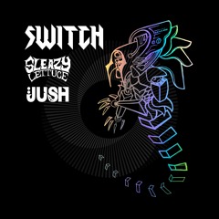 Sleazy Lettuce X JUSH - SWITCH