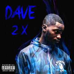 Dave - 2x [How I Met My Ex Remix]