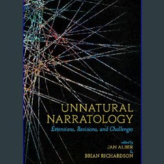 ebook read [pdf] 📖 Unnatural Narratology: Extensions, Revisions, and Challenges (THEORY INTERPRETA