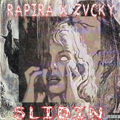 SLIDIN' W/ ZVCKY